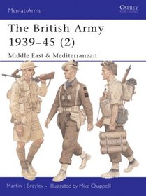 The British Army 1939-45 (2): Middle East & Mediterranean (Men-at-Arms)