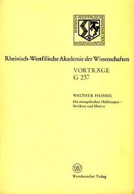 Die mongolischen Heldenepen: Struktur und Motive (Geisteswissenschaften, Vortrage - Rheinisch-Westfalische Akademie der Wissenschaften ; 237) (German Edition)
