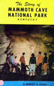 The Story of Mammoth Cave National Park (Kentucky): A Brief History (11th Edition)