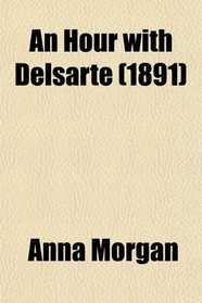An Hour with Delsarte (1891)