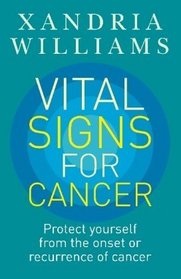 Vital Signs for Cancer: Protect Yourself from the Onset or Recurrence of Cancer