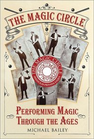 The Magic Circle: Performing Magic Through the Ages