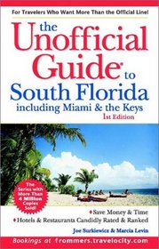 The Unofficial Guide to South Florida Including Miami & the Keys (Unofficial Guide to South Florida: Including Miami & the Keys)