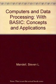 Computers and Data Processing: With BASIC: Concepts and Applications (West series in data processing and information systems)