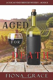 Aged for Death (A Tuscan Vineyard Cozy Mystery?Book 2)