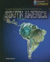 Exploring South America (Exploring Continents)