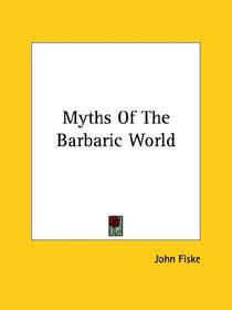 Myths Of The Barbaric World