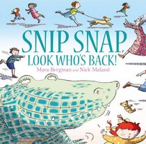 Snip, Snap, Look Who's Back!. by Mara Bergman, Nick Maland