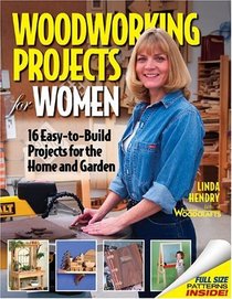 Woodworking Projects for Women: 16 Easy-to-Build Projects for the Home and Garden