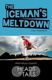 The Iceman's Meltdown (Heads Or Tails)