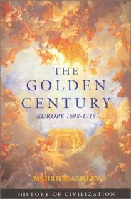The Golden Century: Europe 1598 - 1715 (Phoenix Press)