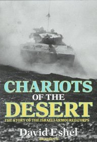 Chariots of the Desert: The Story of the Israeli Armoured Corps