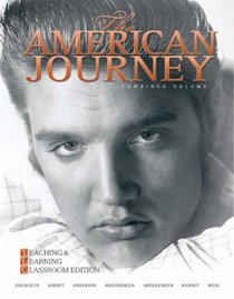 The American Journey: Teaching and Learning Classroom Edition, Combined Volume (5th Edition) (MyHistoryLab Series)