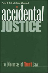 Accidental Justice : The Dilemmas of Tort Law (Yale Contemporary Law Series)