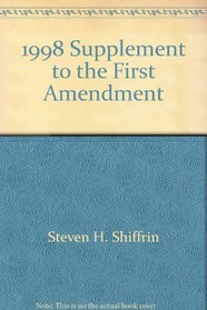 1998 Supplement to the First Amendment : Cases Comments   Questions (American Casebook Series) (3rd ed)