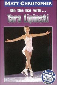 On the Ice with...Tara Lapinski (Matt Christopher Sports Biographies)