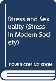 Stress and Sexuality (Stress in Modern Society)
