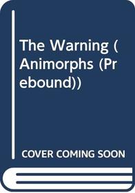 The Warning (Animorphs (Sagebrush))