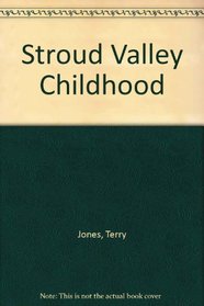 A Stroud Valley Childhood