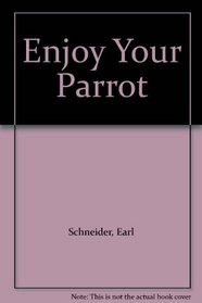 Enjoy Your Parrot