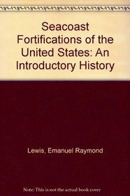 Seacoast Fortifications of the United States: An Introductory History