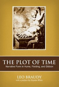 The Plot of Time: Narrative Form in Hume Fielding, and Gibbon