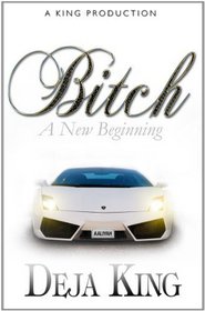 Bitch A New Beginning (Bitch Series)