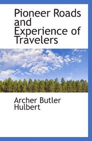 Pioneer Roads and Experience of Travelers