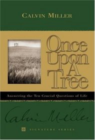Once Upon a Tree: Answering the Ten Crucial Questions of Life (Signature Series (West Monroe, La.).)
