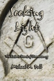 Seeking Light: The Esoteric Heart of Freemasonry
