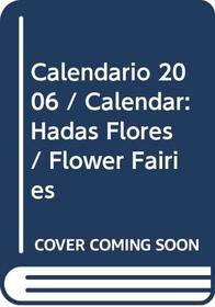 Calendario 2006 / Calendar: Hadas Flores / Flower Fairies (Spanish Edition)