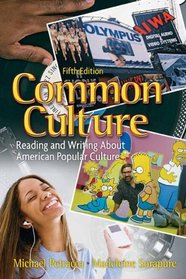Common Culture: Reading and Writing About American Popular Culture (5th Edition)