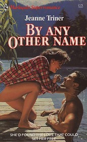 By Any Other Name (Harlequin Superromance, No 267)