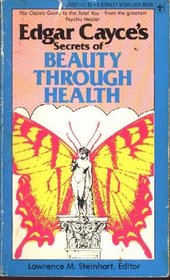Edgar Cayce's Secrets of Beauty Through Health