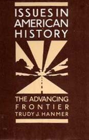 The Advancing Frontier (Issues in American History)