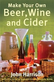 Make Your Own Beer, Wine and Cider