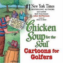 Chicken Soup for the Soul Cartoons for Golfers (Chicken Soup for the Soul)