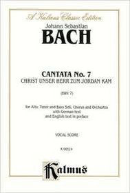 Cantata No. 7 -- Christ, unser Herr, zum Jordan kam (Kalmus Edition)