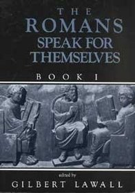 The Romans Speak for Themselves, Book One (Romans Speak for Themselves)