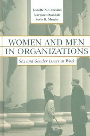 Women and Men in Organizations: Sex and Gender Issues at Work (Volume in the Applied Psychology Series)