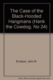 SE: The Case of the Black-hooded Hangmans (Hank the Cowdog, No 24)