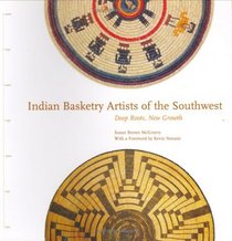 Indian Basketry Artists of the Southwest: Deep Roots, New Growth (Contemporary Indian Artists)