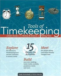 Tools of Timekeeping: A Kid's Guide to the History & Science of Telling Time (Tools of Discovery series)