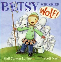 Betsy Who Cried Wolf (Turtleback School & Library Binding Edition)