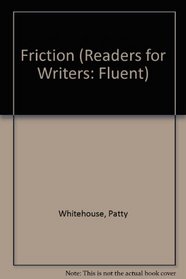 Friction (Readers for Writers)