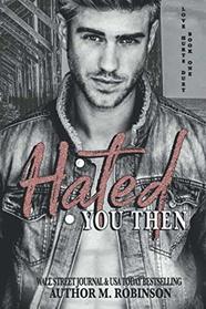 Hated You Then (Love Hurts Duet Book 1)