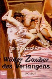 Wilder Zauber des Verlangens.