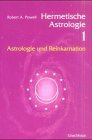 Hermetische Astrologie, Bd.1, Astrologie und Reinkarnation
