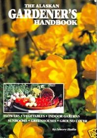 The Alaskan Gardener's Handbook