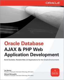 Oracle Database Ajax & PHP Web Application Development (Osborne ORACLE Press Series)